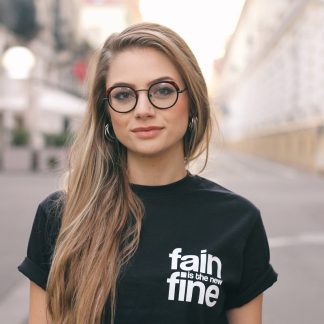 Tricou S - Fain Is the New Fine