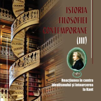 Istoria filosofiei contemporane - Volumul III