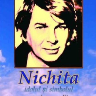 Nichita idolul si simbolul unei generatii