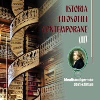 Istoria filosofiei contemporane - Volumul II
