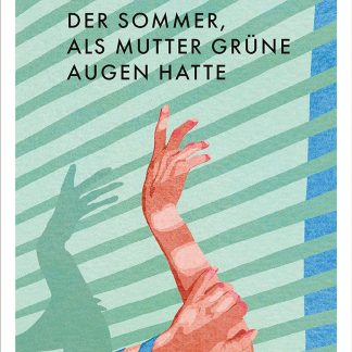Der Sommer, als Mutter grune Augen hatte