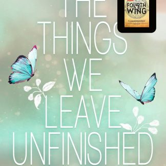 The Things We Leave Unfinished