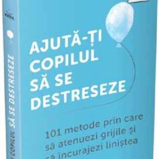 Ajuta-ti copilul sa se destreseze