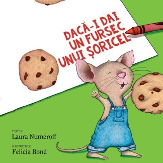 Daca-i dai un fursec unui soricel