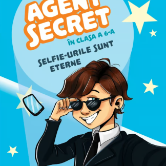 Agent secret in clasa a 6-a - Selfie-urile sunt eterne