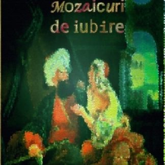 Mozaicuri de iubire