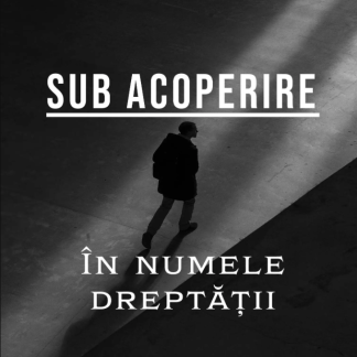 Sub acoperire. In numele dreptatii