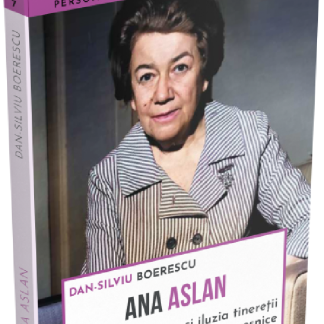 Ana Aslan si iluzia tineretii vesnice