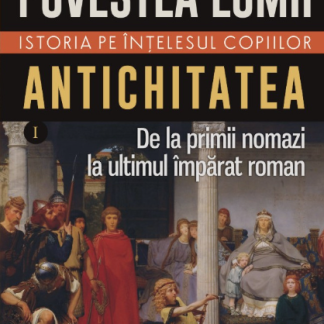 Povestea lumii - Istoria pe intelesul copiilor. Set 4 volume