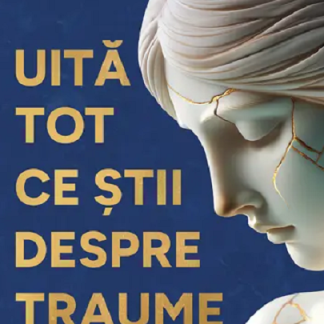 Uita tot ce stii despre traume