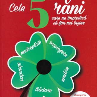 Cele 5 rani care ne impiedica sa fim noi insine
