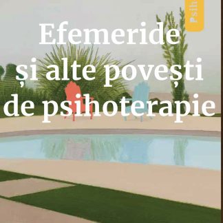 Efemeride si alte povesti de psihoterapie