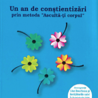 Un an de constientizari prin metoda Asculta-ti corpul