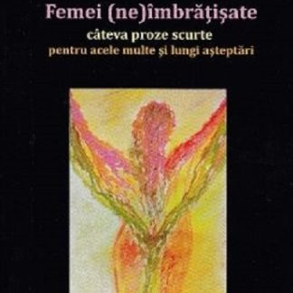 Femei (ne)imbratisate