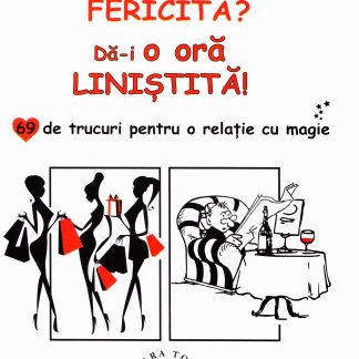 Vrei sa te faca fericita?! - Da-i o ora linistita!