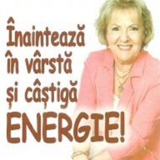 Inainteaza in varsta si castiga energie!