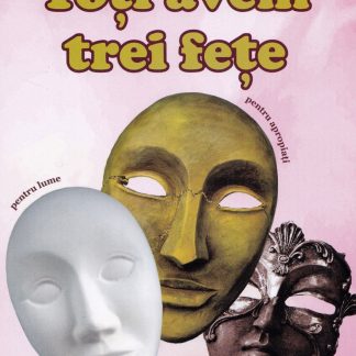 Toti avem trei fete