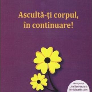 Asculta-ti corpul, in continuare