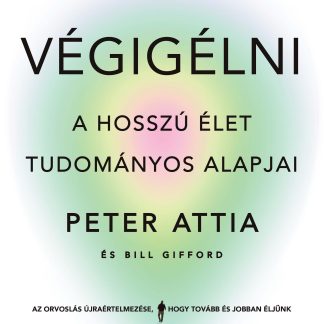 Vegigelni - A hosszu elet tudomanyos alapjai