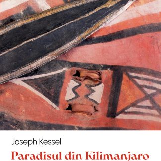 Paradisul din Kilimanjaro si alte reportaje