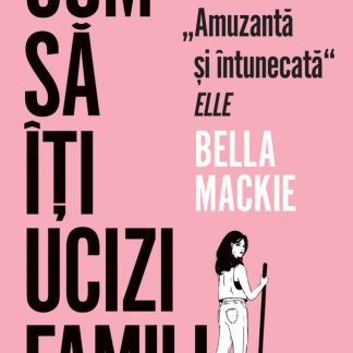 Cum sa iti ucizi familia