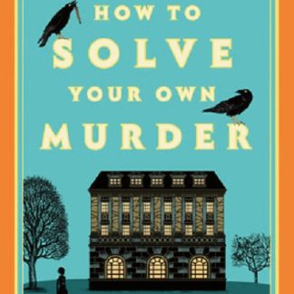 How to Solve Your Own Murder