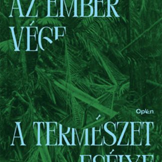Az ember vege a termeszet eselye