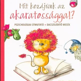 Mit kezdjunk az akaratossaggal?