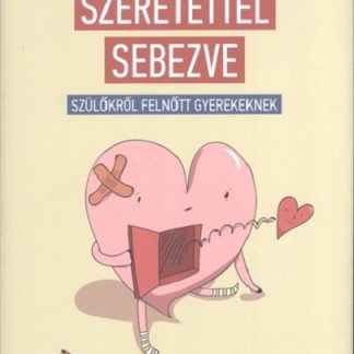 Szeretettel sebezve