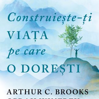 Construieste-ti viata pe care o doresti