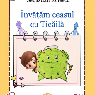 Invatam ceasul cu Ticaila