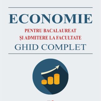 Economie pentru bacalaureat si admitere la facultate