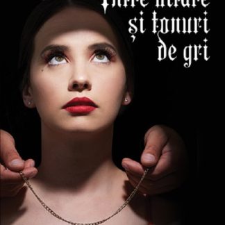 Intre uitare si tonuri de gri