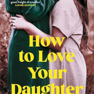 How to Love Your Daughter