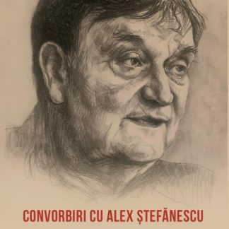 Convorbiri cu Alex Stefanescu