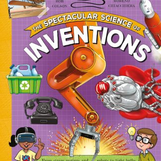 The Spectacular Science of Inventions