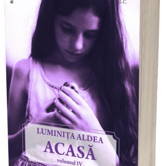 Acasa. Volumul IV
