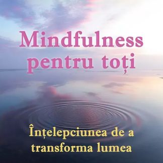 Mindfulness pentru toti