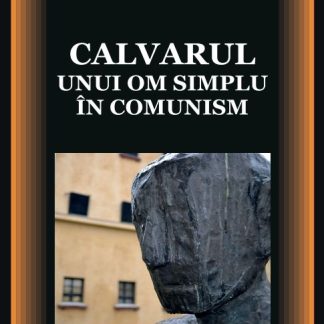 Calvarul unui om simplu in comunism