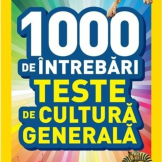 1000 de întrebări. Teste de cultură generală. Vol. 1