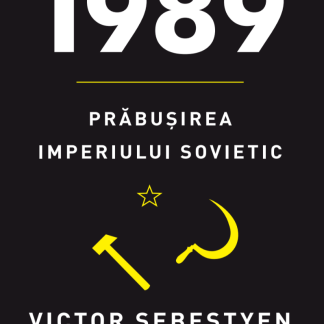 1989. Prabusirea Imperiului Sovietic