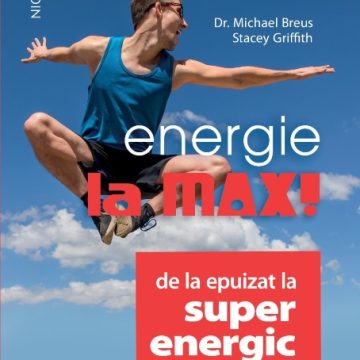 Energie la MAX! De la epuizat la superenergic în 30 de zile