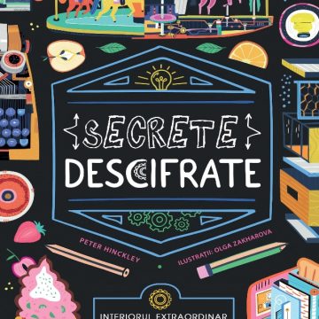 Secrete descifrate. Interiorul extraordinar al lucrurilor obișnuite