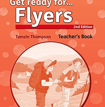 Get ready for Flyers: Teacher's Book and Classroom Presentation Tool