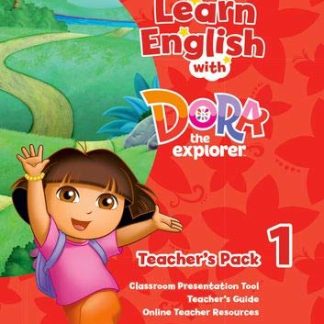 Learn English with Dora the Explorer 1: Teacher's Pack