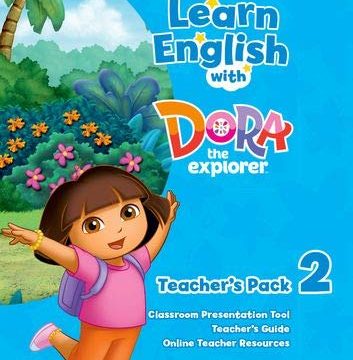 Learn English with Dora the Explorer 2: Teacher's Pack