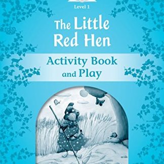 Classic Tales Second Edition: Level 1: The Little Red Hen Activity Book & Play