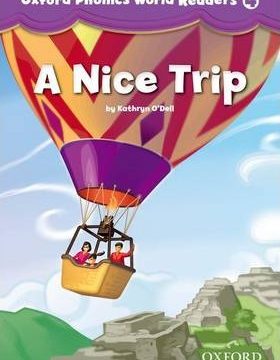 Oxford Phonics World Readers Level 4 A Nice Trip
