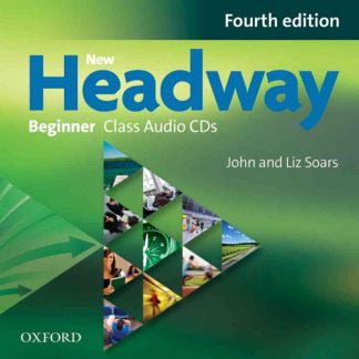 New Headway 4th Edition Beginner Class Audio Cds (2 Discs)