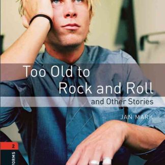 OBW 3E 2: Too Old to Rock and Roll and Other Stories